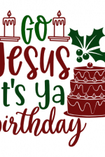 Go Jesus It's Ya Birthday, christmas Free Svg File
