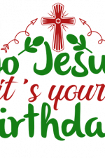Go Jesus It's Your Birthday, christmas Free Svg File