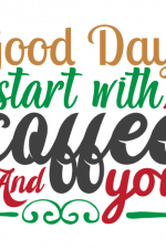 Good Days Start With Coffee and you Free Svg File