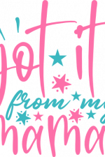 got it from my mama, baby free svg file