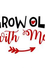 Grow Old With Me, Anniversary Free Svg File