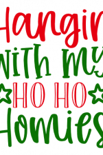 Hangin With My Ho Ho Homies, Christmas Free Svg File