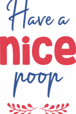 have a nice poop, funny toilet free svg file