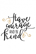 Have Courage And Be Kind Free Svg File