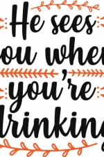 he sees you when you're drinking, funny, christmas free svg file