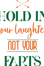hold in your laughter not your farts, funny toilet free svg file