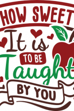 how sweet it is to be taught by you, teachers free svg file