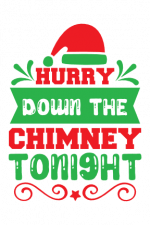 Hurry Down The Chimney Tonight, Christmas Free Svg File