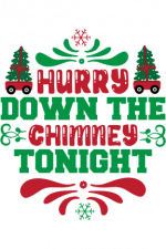 Hurry Down The Chimney Tonight, Christmas Free Svg File