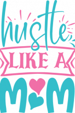 hustle like a mom, mama life free svg file