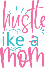 hustle like a mom, mama life free svg file