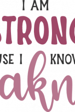 i am strong because i know my
weakness, positive free svg file