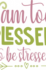 i am too blessed to be stressed, funny mom free svg file