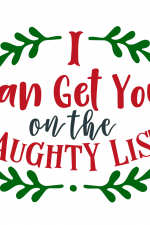 I Can Get You On The Naughty List, Christmas Free Svg File