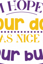i hope your day is as nice as your butt, bathroom free svg file