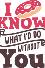i know what i'd do without you, donut, foodie free svg file