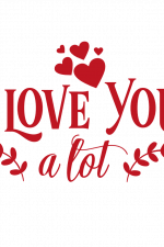 I Love You A Lot, Valentine's Day Free Svg File