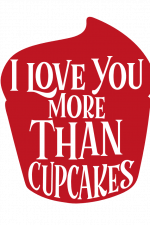I Love You More Than Cupcakes, Valentine's day Free Svg File