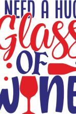 i need a huge glass of wine, bottle, drinking, wine lover free svg file