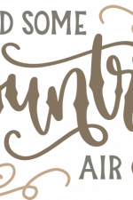 i need some country air, summer,
  vacation free svg file