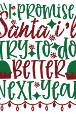 I Promise Santa I'll Try To Do Better, Christmas Free Svg File