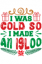 I Was Cold So I Made An Igloo, Christmas Free Svg File