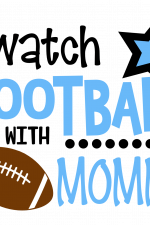 I Watch Football With Mommy, Mom Life, Sport Free Svg File