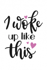 I Woke Up Like This, Hearts Free Svg File
