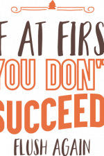 if at first you don't succeed flush again, funny toilet free svg file