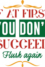 if at first you don't succeed flush again, toilet free svg file