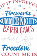 if it involves fireworks summer nights barbeques diet coke and freedom count me in, 4th of July free svg file