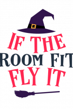 If The Broom Fits Fly It, Funny Halloween Free Svg File
