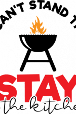 if you can't stand the heat stay in the kitchen, bbq, grilling free svg file