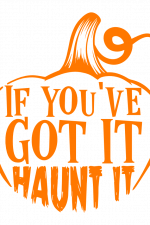 If You've Got It Haunt It, Halloween Free Svg File