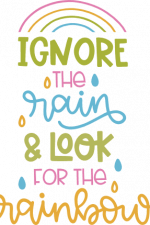 ignore the rain and look for the
rainbow, rainy free svg file