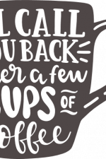 i'll call you back after a few
cups of coffee, coffee lover free svg file