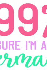I'm 99% Sure I'm A Mermaid, Funny Free Svg File