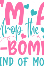 i'm a drop the f-bomb kind of mom, funny mom free svg file