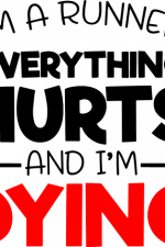 i'm a runner everything hurts and i'm dying, running, race free svg file