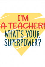 I'm A Teacher What's Your Superpower, Funny Teachers Day Free Svg File