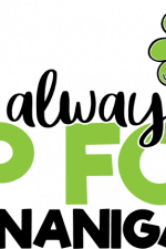 i'm always up for shenanigans, st patrick's day free svg file