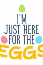 I'm Just Here For The Eggs, Funny Easter Free Svg File