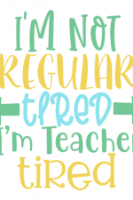 I'm Not Regular Tired I'm Teacher Tired, Teacher's Day Free Svg File