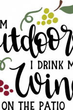 i'm outdoorsy i drink my wine on
the patio, wine lover free svg file