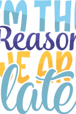 i'm the reason we are late, funny onesie free svg file