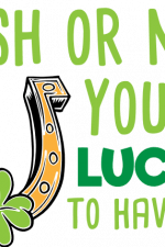 irish or not you're lucky to have me, st patrick's day free svg file