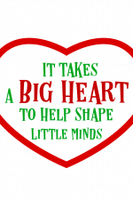 It Takes A Big Heart To help Shape Little Minds, Teacher Free Svg File