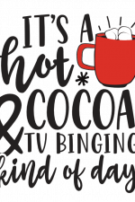 It's A Hot Cocoa and tv binging kind of day Free Svg File