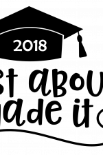 Just About Made It, Graduation Free Svg File