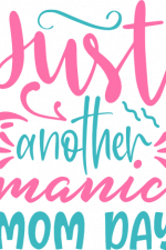 just another manic mom day, crazy mom life free svg file
